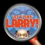 Let’s Find Larry Update